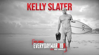 Kelly Slater | Everyday Warrior with Mike Sarraille Podcast