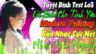 LK LỜI CUỐI CHO TÌNH YÊU THƯƠNG LY BIỆT LIÊN KHÚC NEW WAVE Modern Talking TUYỆT ĐỈNH TEST LOA CỰC ÊM