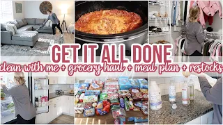 GET IT ALL DONE WITH ME | GROCERY HAUL + RESTOCKS + MEAL PLAN + HUGE CLEAN WITH ME | DAY IN THE LIFE