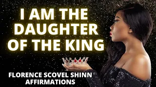 👑 I Am the Daughter of the King 👑 | Florence Scovel Shinn | Prosperity Affirmations