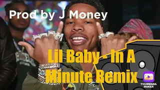 Lil Baby - In A Minute Remix Prod J Money