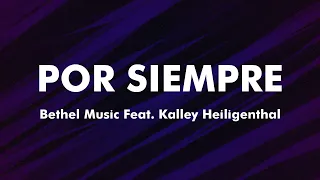 POR SIEMPRE - Bethel Music Ft. Kalley Heiligenthal (Letra) | (Ever Be - Español) | C0008