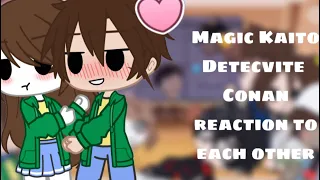 Magic Kaito Detecvite Conan react to each other || Vietnames and English || part 5 ||