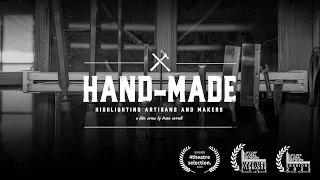 Hand-Made: Highlighting Artisans & Makers (award winning full documentary movie)