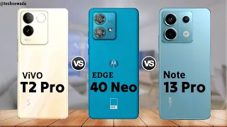 Vivo T2 Pro vs Moto Edge 40 Neo vs Redmi Note 13 Pro || Full Comparison