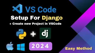 Setup Django in Visual Studio Code | Mac | Windows | 2024