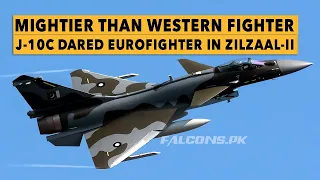 MIGHTIER THAN WESTERN FIGHTER: PAF J-10C dared Eurofighter in Zilzaal-II Exercise