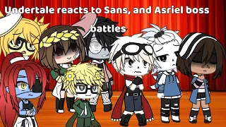 !Undertale reacts to Sans, and Asriel's Boss battles! (Please read description)