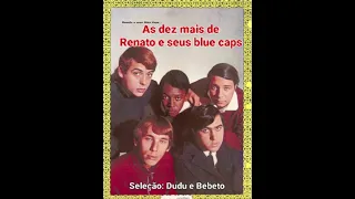 Renato e seus blue caps - 10 músicas inesquecíveis.