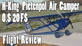 Flight Review: H-King Pietenpol Air Camper, OS 20FS, Nitro Conversion.