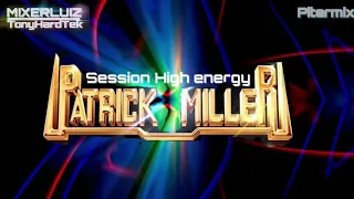 PATRICK MILLER HIGH ENERGY ❤️ by mixerluiz, pitermix, tonyhardtek