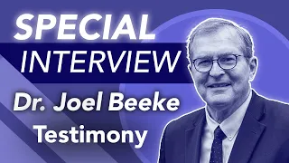 Joel Beeke | Testimony