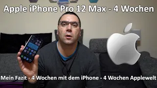 Apple iPhone 12 Pro Max - Mein Fazit nach den ersten 4 Wochen in der Applewelt - Meine Meinung