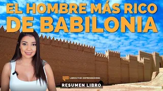 El hombre Más Rico de Babilonia 💰  Un Resumen de Libros para Emprendedores con Celia Rubio