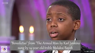 "Benedictus" from "The Armed Man by Karl Jenkins sung by 14-year-old treble Malakai Bayoh