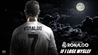 Cristiano Ronaldo - If I Lose Myself 2017 HD