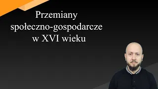 LO klasa 2- Przemiany społeczno-  gospodarcze w XVI wieku. Czym był dualizm?