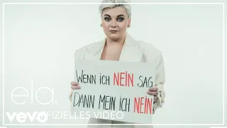 ela. - Wenn ich NEIN sag, dann mein ich NEIN (Offizielles Video)