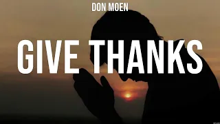 Don Moen - Give Thanks (Lyrics) Bethel Music, Phil Wickham