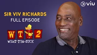 Sir Viv Richards on What The Duck Season 2 | Full Episode | Vikram Sathaye | WTD 2 | Viu India