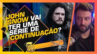 OS SPIN OFFS MAIS ESPERADOS DE GOT - ESPECIAL: GAME OF THRONES  - DINHO LIMA E KAROL QUEIROZ