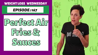 PERFECT Air fried & 4 Dipping Sauces |  WEIGHT LOSS WEDNESDAY - Episode: 167