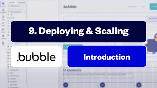 Deploying & Scaling: Bubble Introduction Series [9/10]