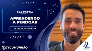 APRENDENDO A PERDOAR - Leandro Carraro (PALESTRA ESPÍRITA)