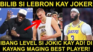 Lebron: SPECIAL si Jokic! PINAKA MAGALING! | AD Wala sa LEVEL ni Jokic!