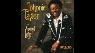 Johnnie Taylor - Good Love