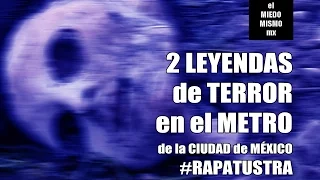 2 LEYENDAS de TERROR en el METRO de la Ciudad de México por RAPATUSTRA