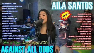 Against All Odds💲Nonstop Slow Rock Love Song Cover By AILA SANTOS 💌 Best of OPM Love Songs 2024💦