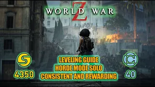 World War Z | Most Consistent and Rewarding Leveling Guide | Horde Mode Hard Solo