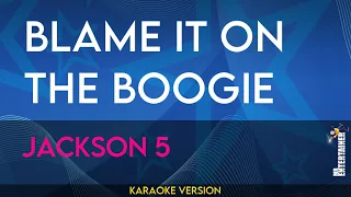 Blame It On The Boogie - Jackson 5 (KARAOKE)