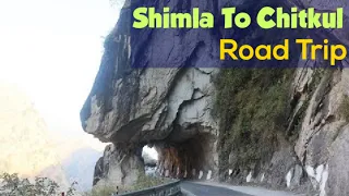 Shimla To Chitkul Road Trip || Chitkul || Kalpa || India Last Village | Kaza | Snow trip | Kufri ||