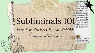 Subliminals 101 | Everything You Need To Know BEFORE Listening To Subliminals ☽✰