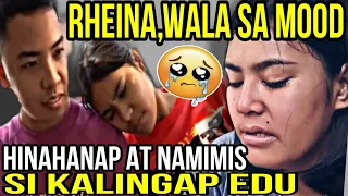 🔴HALA!! RHEINA,WALA SA MOOD..HINAHANAP AT NAMIMIS SI KALINGAP EDU #edrhein #rheina #ofw