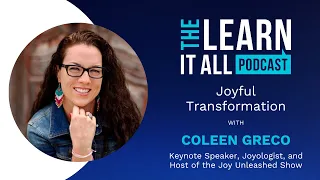 The Learn-It-All Podcast with Coleen Greco