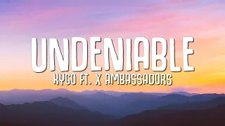 Kygo - Undeniable (Lyrics) ft. X Ambassadors