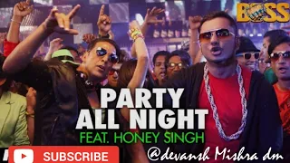 Party All Night Song Honey Singh Song | Akshay Kumar | Sonakshi Sinha Song Boss Movie Song #djsong