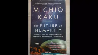 The future of humanity - Michio Kaku - book contents and reviews