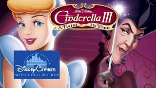 Cinderella III: A Twist in Time - Disneycember