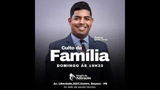 Culto da Família - Templo da Adoração - Pr. Eron Cruz Oficial - 23/07/2023