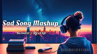 Night Sad Lofi song Mashup || Slowed+Reverb|| Aaji Sing Lofi Song|| Not Stop Lo-fi Son/Sad Lofi Song