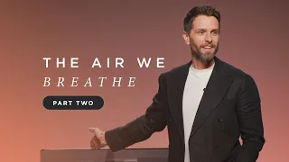 The Air We Breathe Pt. 2