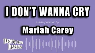 Mariah Carey - I Don't Wanna Cry (Karaoke Version)