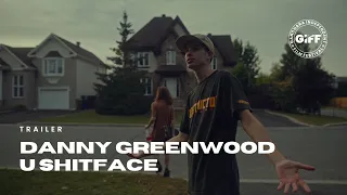 Danny Greenwood U Shitface | Trailer | Official Selection GIFF 2023