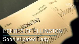 Echoes of Ellington: "SOPHISTICATED LADY" | Frankfurt Radio Big Band | Swing | Jazz