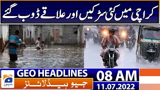 Geo News Headlines 8 AM | Heavy rainfall ruins Eid-ul-Azha, sinks parts of Karachi | 11th July 2022