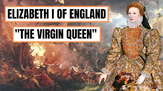 A Brief History Of Elizabeth I - Elizabeth I Of England